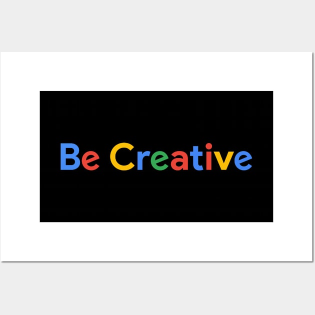 Be Creative Wall Art by MaiKStore